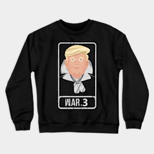 T-shirt-Trump World War 3 Crewneck Sweatshirt